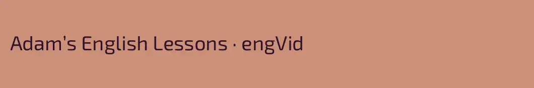 Adam’s English Lessons · engVid
